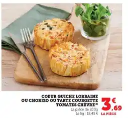 Hyper U Coeur quiche lorraine ou chorizo ou tarte courgette tomates chèvre offre