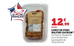 Hyper U Lomo de porc maitre cochon offre