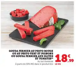 Hyper U Gouda fermier au pesto rouge ou au pesto vert et pignons ou gouda fermier aux olives et tomates offre