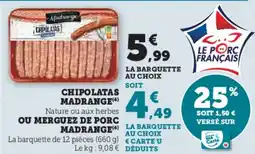 Super U MADRANGE Chipolatas ou merguez de porc offre