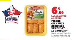 Super U LE GAULOIS Pilons ou hauts de cuisse de poulet offre