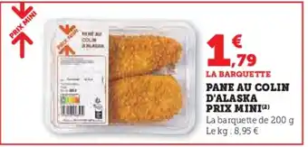 Super U PRIX MINI Pane au colin d'alaska offre