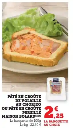 Super U MAISON BOLARD Pâté en croûte de volaille au chorizo ou pâté en croûte persillé offre