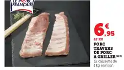 Super U Porc travers de porc a griller offre