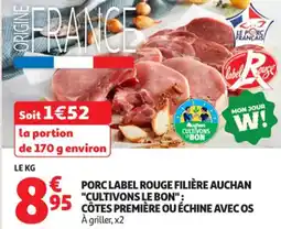 Auchan Supermarché Porc label rouge filière auchan cultivons le bon côtes première ou échine avec os offre
