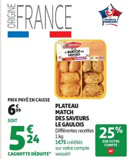Auchan Supermarché Plateau match des saveurs le gaulois offre