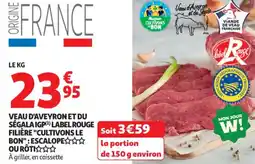Auchan Supermarché Veau d'aveyron et du ségala igp(¹) label rouge filière cultivons le bon escalope ou rôti offre