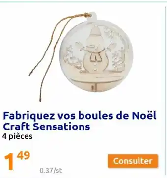Action Fabriquez vos boules de Noël Craft Sensations offre