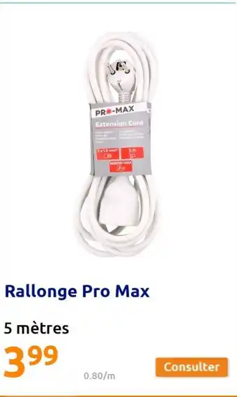 Action Rallonge Pro Max offre