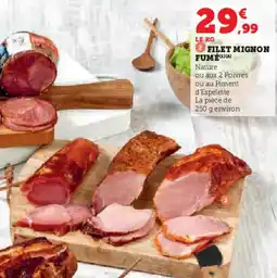 Super U Filet mignon fumé offre