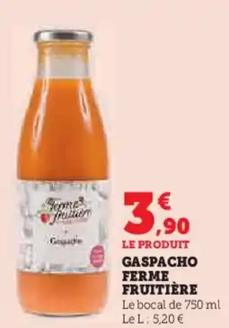 Super U Gaspacho ferme fruitière offre
