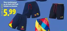 Lidl Lidl Trek Short molletonné ou de bain femme ou homme offre
