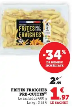 Hyper U Frites fraiches pre-cuites offre