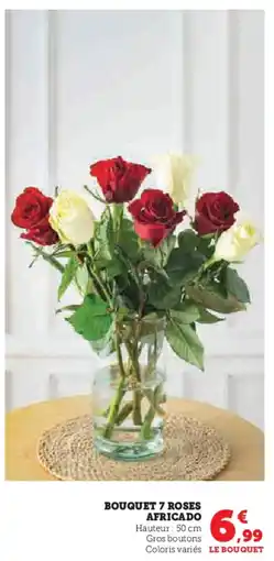 Hyper U Bouquet 7 roses africado offre