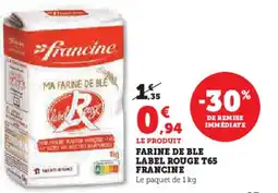 Hyper U FRANCINE Farine de ble label rouge t65 offre