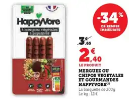 Hyper U HAPPYVORE Merguez ou chipos vegetales et gourmandes offre
