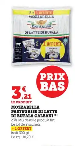 Hyper U GALBANI Mozzarella pasteurise di latte di bufala offre