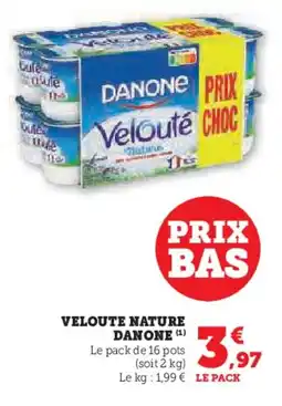 Hyper U DANONE Veloute nature offre