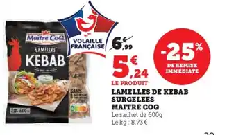 Hyper U MAITRE COQ Lamelles de kebab surgelees offre