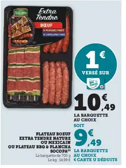 Hyper U SOCOPA Plateau boeuf extra tendre nature ou mexicain ou plateau bbq & plancha offre