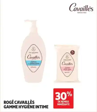 Auchan ROGÉ CAVAILLÈS GAMME HYGIÈNE INTIME offre