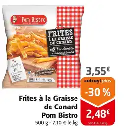Colruyt Pom Bistro Frites à la Graisse de Canard offre