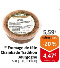 Colruyt Chambade Fromage de tête Tradition Bourgogne offre