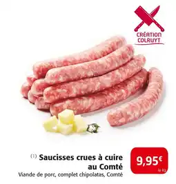 Colruyt Création Colruyt Saucisses crues à cuire au Comté offre