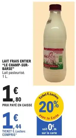 E.Leclerc Lait frais entier "le champ-sur-barse" offre
