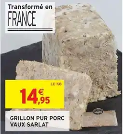 Intermarché Grillon pur porc vaux sarlat offre