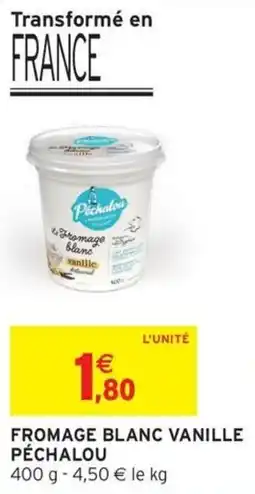 Intermarché PÉCHALOU Fromage blanc vanille offre