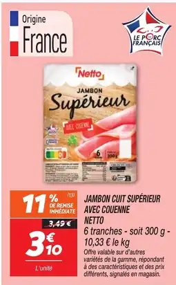 Netto NETTO Jambon cuit supérieur avec couenne offre