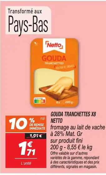 Netto NETTO Gouda tranchettes x8 offre