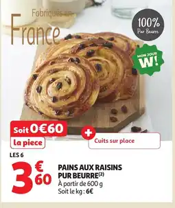 Auchan Supermarché Pains aux raisins pur beurre offre