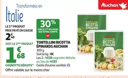 Auchan Supermarché AUCHAN Tortellini ricotta épinards offre