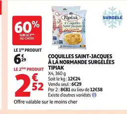 Auchan Supermarché TIPIAK Coquilles saint-jacques à la normande surgelées offre