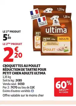 Auchan Supermarché ULTIMA Croquettes au poulet réduction de tartre pour petit chien adulte offre