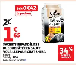 Auchan Supermarché SHEBA Sachets repas délices du jour pâtée en sauce volaille pour chat offre