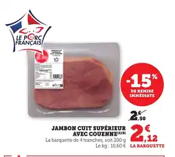 Maximarché Jambon cuit supérieur avec couenne offre