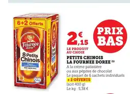 Maximarché LA FOURNEE DOREE Petits chinois offre