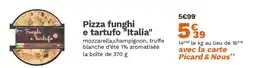 Picard Pizza funghi e tartufo Italia offre