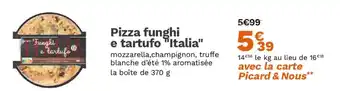 Picard Pizza funghi e tartufo Italia offre