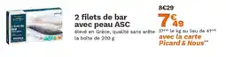 Picard 2 filets de bar avec peau ASC offre