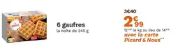Picard 6 gaufres offre