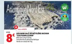 Auchan Lieu noir salé séché filière auchan offre