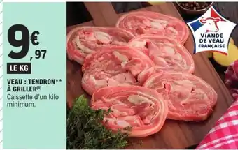 E.Leclerc VEAU : TENDRON** À GRILLER offre