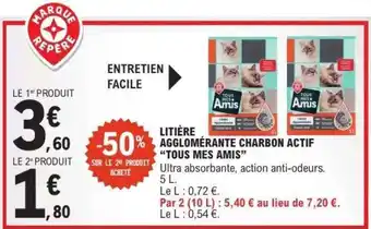 E.Leclerc LITIÈRE AGGLOMÉRANTE CHARBON ACTIF 'TOUS MES AMIS' offre