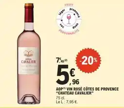E.Leclerc AOP(1) VIN ROSÉ CÔTES DE PROVENCE “CHATEAU CAVALIER” offre