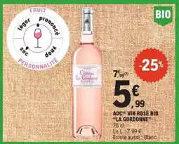 E.Leclerc AOC VIN ROSÉ BIO 'LA GORDONNE' offre