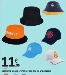 E.Leclerc CASQUETTE OU BOB REVERSIBLE OM, PSG OU REAL MADRID offre